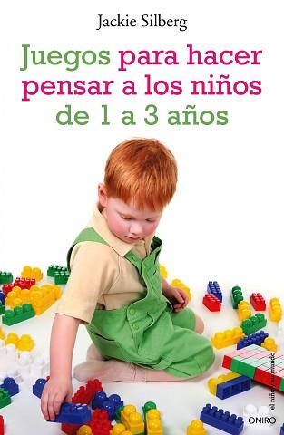 JUEGOS PARA HACER PENSAR A LOS NIÑOS DE 1 A 3 AÑOS | 9788497544788 | SILBERG, JACKIE | Llibreria Aqualata | Comprar llibres en català i castellà online | Comprar llibres Igualada