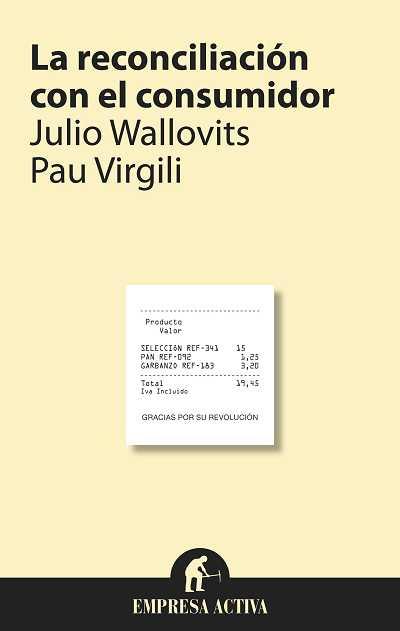 RECONCILIACION CON EL CONSUMIDOR, LA | 9788492452781 | WALLOVITS, JULIO / VIRGILI, PAU | Llibreria Aqualata | Comprar libros en catalán y castellano online | Comprar libros Igualada