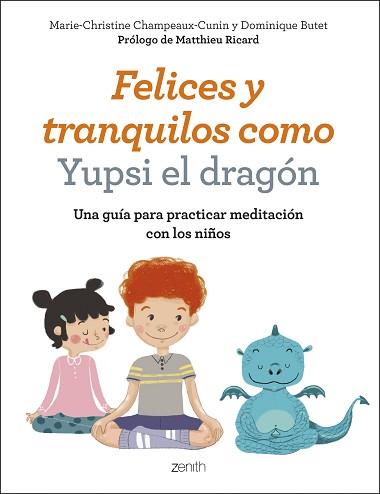 FELICES Y TRANQUILOS COMO YUPSI EL DRAGÓN | 9788408200758 | CHAMPEAUX-CUNIN, MARIE-CHRISTINE / BUTET, DOMINIQUE | Llibreria Aqualata | Comprar llibres en català i castellà online | Comprar llibres Igualada