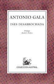 INES DESABROCHADA | 9788467010046 | GALA, ANTONIO | Llibreria Aqualata | Comprar llibres en català i castellà online | Comprar llibres Igualada