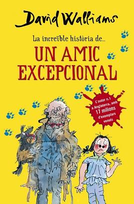 INCREÏBLE HISTÒRIA D'UN AMIC EXCEPCIONAL, LA | 9788490432921 | WALLIAMS, DAVID | Llibreria Aqualata | Comprar libros en catalán y castellano online | Comprar libros Igualada