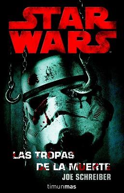 TROPAS DE LA MUERTE, LAS (STAR WARS) | 9788448044510 | SCHREIBER, JOE | Llibreria Aqualata | Comprar llibres en català i castellà online | Comprar llibres Igualada