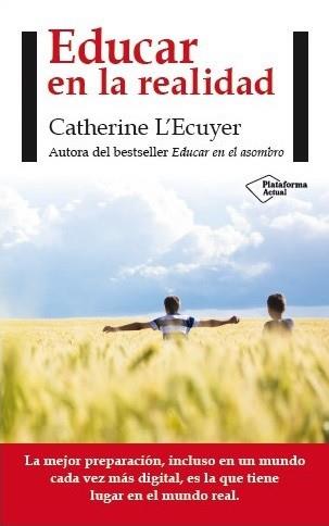 EDUCAR EN LA REALIDAD | 9788416256563 | L'ECUYER, CATHERINE | Llibreria Aqualata | Comprar libros en catalán y castellano online | Comprar libros Igualada