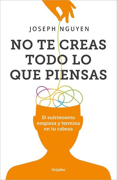 NO TE CREAS TODO LO QUE PIENSAS | 9788425366215 | NGUYEN, JOSEPH | Llibreria Aqualata | Comprar llibres en català i castellà online | Comprar llibres Igualada