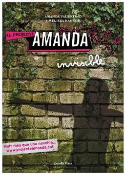 PROJECTE AMANDA, EL. INVISIBLE | 9788499322544 | VALENTINO, AMANDA / KANTOR, MELISSA | Llibreria Aqualata | Comprar llibres en català i castellà online | Comprar llibres Igualada