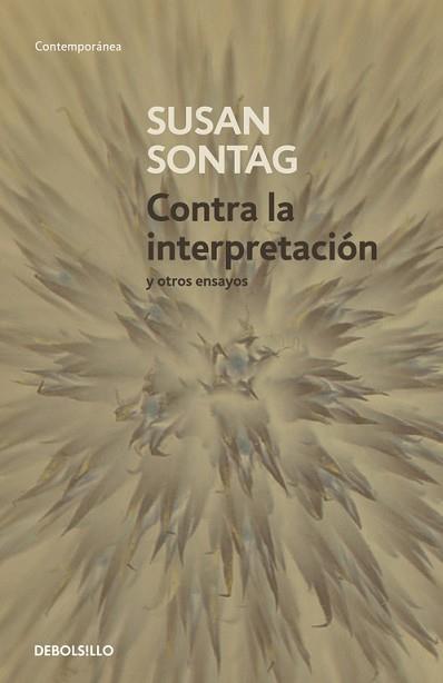 CONTRA LA INTERPRETACION Y OTROS ENSAYOS (CONTEMPORANE 610/8 | 9788483464205 | SONTAG, SUSAN | Llibreria Aqualata | Comprar llibres en català i castellà online | Comprar llibres Igualada