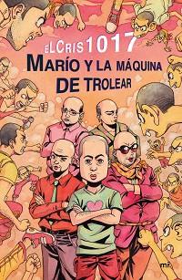 MARÍO Y LA MÁQUINA DE TROLEAR | 9788427043114 | ELCRIS 1017 | Llibreria Aqualata | Comprar llibres en català i castellà online | Comprar llibres Igualada