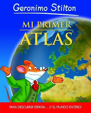 MI PRIMER ATLAS (GERONIMO STILTON) | 9788497545808 | STILTON, GERONIMO | Llibreria Aqualata | Comprar llibres en català i castellà online | Comprar llibres Igualada