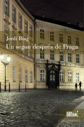 UN SEGON DESPRÉS DE PRAGA | 9788494150081 | ROIG PI, JORDI | Llibreria Aqualata | Comprar libros en catalán y castellano online | Comprar libros Igualada