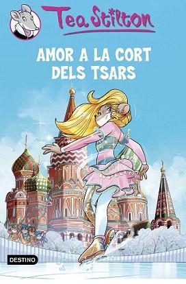 TEA SISTERS 21. AMOR A LA CORT DELS TSARS. | 9788490579763 | STILTON, TEA | Llibreria Aqualata | Comprar llibres en català i castellà online | Comprar llibres Igualada