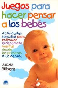 JUEGOS PARA HACER PENSAR A LOS BEBES (NIÑO Y SU MUNDO II) | 9788489920910 | SILBERG, JACKIE | Llibreria Aqualata | Comprar libros en catalán y castellano online | Comprar libros Igualada