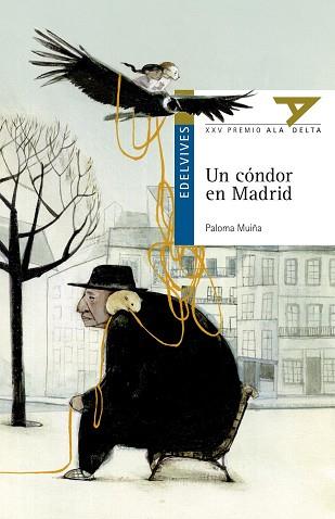 UN CÓNDOR EN MADRID (PREMIO ALA DELTA 2014) | 9788426392572 | MUIÑA MERINO, PALOMA | Llibreria Aqualata | Comprar libros en catalán y castellano online | Comprar libros Igualada