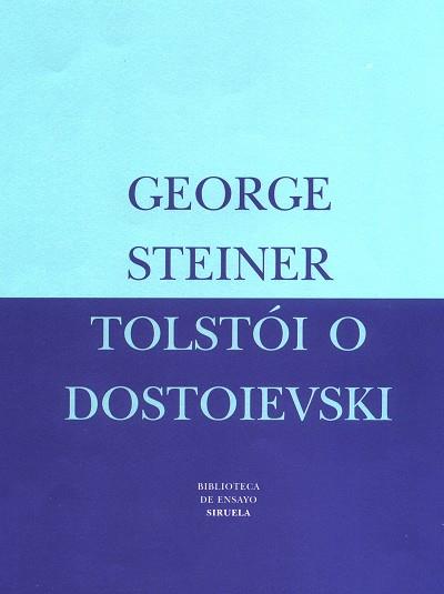 TOLSTOI O DOSTIEVSKII (BIB.ENSAYO 20) | 9788478446063 | STEINER, GEORGE | Llibreria Aqualata | Comprar llibres en català i castellà online | Comprar llibres Igualada