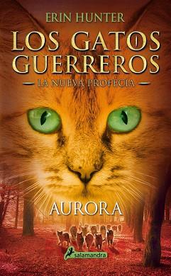 AURORA. LOS GATOS GUERREROS - LA NUEVA PROFECÍA III | 9788498386776 | HUNTER, ERIN | Llibreria Aqualata | Comprar llibres en català i castellà online | Comprar llibres Igualada