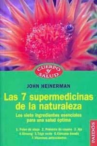 SIETE SUPERMEDICINAS DE LA NATURALEZA, LAS (CUERPO Y SALUD34 | 9788449306259 | HEINERMAN, JOHN | Llibreria Aqualata | Comprar libros en catalán y castellano online | Comprar libros Igualada