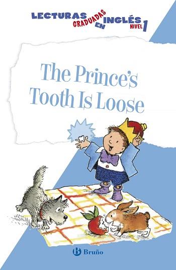 THE PRINCE ' S TOOTH IS LOOSE. LECTURAS GRADUADAS EN INGLÉS, NIVEL 1 | 9788469600535 | ZIEFERT, HARRIET | Llibreria Aqualata | Comprar libros en catalán y castellano online | Comprar libros Igualada