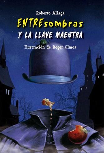 ENTRESOMBRAS Y LA LLAVE MAESTRA (ENTRESOMBRAS 2) | 9788479425975 | ALIAGA, ROBERTO / ILST.ROGER OLMOS | Llibreria Aqualata | Comprar llibres en català i castellà online | Comprar llibres Igualada