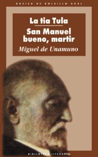 TÍA TULA, LA / SAN MANUEL BUENO, MÁRTIR | 9788446019084 | UNAMUNO, MIGUEL DE | Llibreria Aqualata | Comprar llibres en català i castellà online | Comprar llibres Igualada