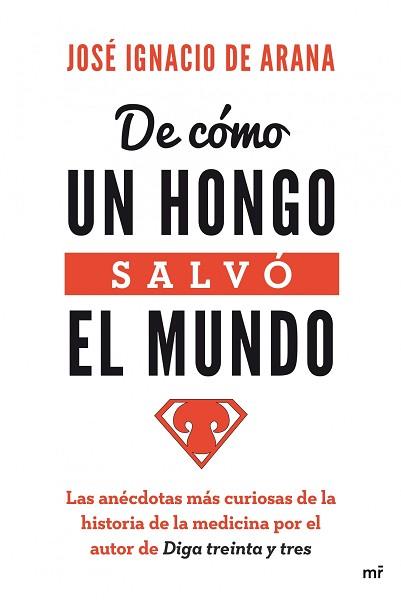 DE CÓMO UN HONGO SALVÓ EL MUNDO | 9788427040472 | DE ARANA, JOSE IGNACIO | Llibreria Aqualata | Comprar llibres en català i castellà online | Comprar llibres Igualada