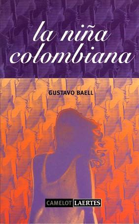 NIÑA COLOMBIANA, LA (CAMELOT 6) | 9788475844657 | BAELL, GUSTAVO | Llibreria Aqualata | Comprar libros en catalán y castellano online | Comprar libros Igualada