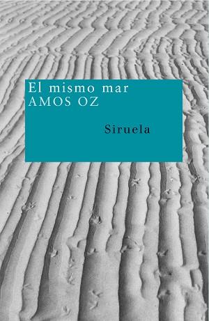 MISMO MAR, EL (NUEVOS TIEMPOS 69) | 9788478449590 | OZ, AMOS | Llibreria Aqualata | Comprar llibres en català i castellà online | Comprar llibres Igualada