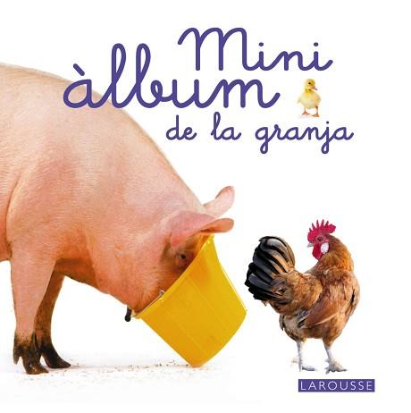 MINI ÀLBUM LAROUSSE DE LA GRANJA (CATALÀ) | 9788415785491 | LAROUSSE EDITORIAL | Llibreria Aqualata | Comprar llibres en català i castellà online | Comprar llibres Igualada