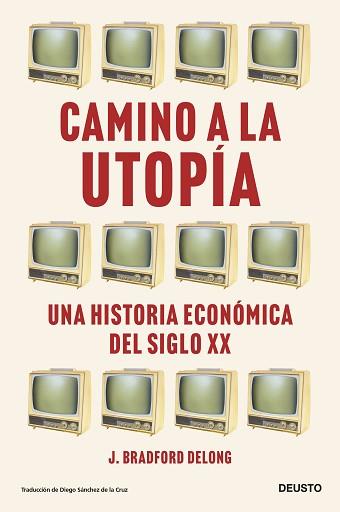 CAMINO A LA UTOPÍA | 9788423435388 | DELONG, J. BRADFORD | Llibreria Aqualata | Comprar llibres en català i castellà online | Comprar llibres Igualada