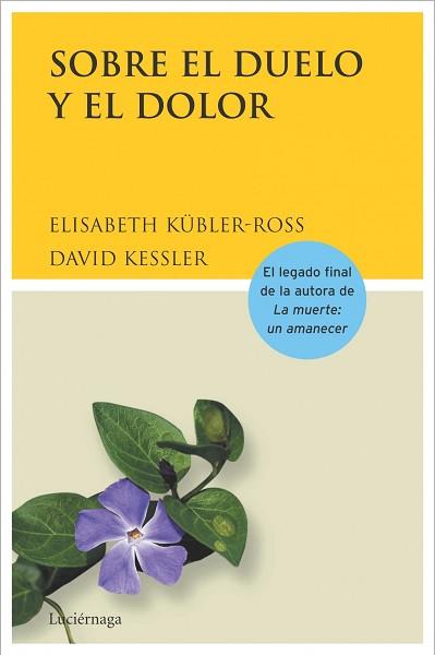 SOBRE EL DUELO Y EL DOLOR | 9788489957749 | KUBLER-ROSS, ELISABETH / KESSLER, DAVID | Llibreria Aqualata | Comprar llibres en català i castellà online | Comprar llibres Igualada