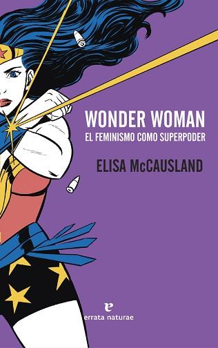 WONDER WOMAN. EL FEMINISMO COMO SUPERPODER | 9788416544431 | MCCAUSLAND, ELISA  | Llibreria Aqualata | Comprar llibres en català i castellà online | Comprar llibres Igualada