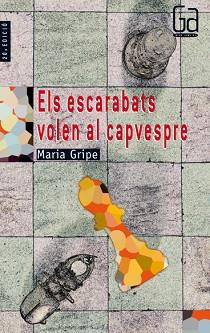 ESCARABATS VOLEN AL CAPVESPRE, ELS (GRAN ANGULAR 1) | 9788476292167 | GRIPE, MARIA | Llibreria Aqualata | Comprar llibres en català i castellà online | Comprar llibres Igualada