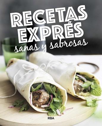 RECETAS EXPRÉS SANAS Y SABROSAS | 9788490569764 | , REDACCION RBA LIBROS, S.A. | Llibreria Aqualata | Comprar llibres en català i castellà online | Comprar llibres Igualada