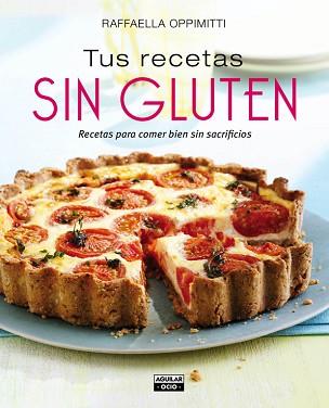 TUS RECETAS SIN GLUTEN | 9788403514065 | OPPIMITTI, RAFFAELLA | Llibreria Aqualata | Comprar libros en catalán y castellano online | Comprar libros Igualada