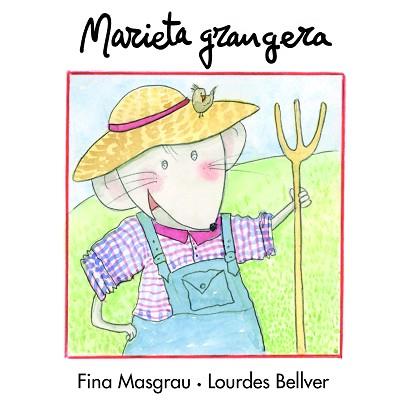 MARIETA GRANGERA (GRAPA CURSIVA) (LA RATA MARIETA) | 9788481317954 | MASGRAU, FINA / BELLVER, LOURDES | Llibreria Aqualata | Comprar libros en catalán y castellano online | Comprar libros Igualada