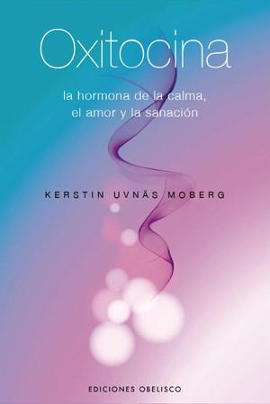 OXITOCINA | 9788497775229 | MOBERG, KERSTIN UVNÄS | Llibreria Aqualata | Comprar llibres en català i castellà online | Comprar llibres Igualada