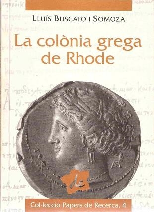 COLONIA GREGA DE RHODE, LA (PAPERS DE RECERCA 4) | 9788488589644 | BUSCATO I SOMOZA, LLUIS | Llibreria Aqualata | Comprar llibres en català i castellà online | Comprar llibres Igualada