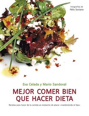 MEJOR COMER BIEN QUE HACER DIETA | 9788425344282 | CELADA, EVA / SANDOVAL, MARIO | Llibreria Aqualata | Comprar llibres en català i castellà online | Comprar llibres Igualada