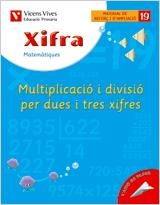 XIFRA 19 MULTIPLICACIO I DIVISIO PER DUES I TRES XIFRES | 9788431681005 | FRAILE MARTIN, JAVIER | Llibreria Aqualata | Comprar llibres en català i castellà online | Comprar llibres Igualada