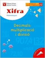 XIFRA 22 DECIMALS: MULTIPLICACIO I DIVISIO | 9788431682811 | FRAILE MARTIN, JAVIER | Llibreria Aqualata | Comprar llibres en català i castellà online | Comprar llibres Igualada