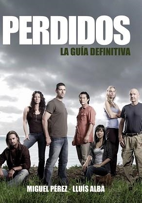 PERDIDOS. LA GUIA DEFINITIVA | 9788492458738 | PEREZ, MIGUEL / ALBA, LLUIS | Llibreria Aqualata | Comprar llibres en català i castellà online | Comprar llibres Igualada