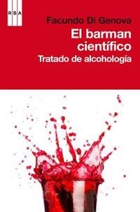 BARMAN CIENTIFICO, EL. TRATADO DE ALCOHOLOGIA | 9788498677867 | DI GENOVA, FACUNDO | Llibreria Aqualata | Comprar llibres en català i castellà online | Comprar llibres Igualada