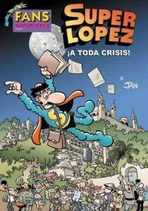 SUPER LOPEZ 55. A TODA CRISIS | 9788466643184 | JAN | Llibreria Aqualata | Comprar llibres en català i castellà online | Comprar llibres Igualada