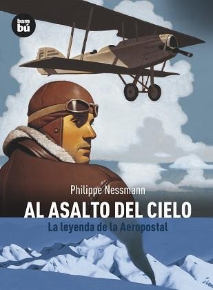 AL ASALTO DEL CIELO : LA LEYENDA DEL AEROPOSTAL | 9788483430897 | NESSMANN, PHILIPPE | Llibreria Aqualata | Comprar llibres en català i castellà online | Comprar llibres Igualada