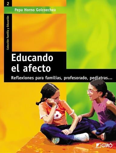 EDUCANDO EL AFECTO: REFLEXIONES PARA FAMILIAS, PROFESORADO, | 9788478273546 | HORNO GOICOECHEA, PEPA | Llibreria Aqualata | Comprar libros en catalán y castellano online | Comprar libros Igualada