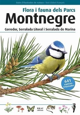 FLORA I FAUNA DELS PARC NATURALS MONTNEGRE, CORREDOR, SERRAL | 9788496905405 | LLOBET FRANÇOIS, TONI | Llibreria Aqualata | Comprar llibres en català i castellà online | Comprar llibres Igualada