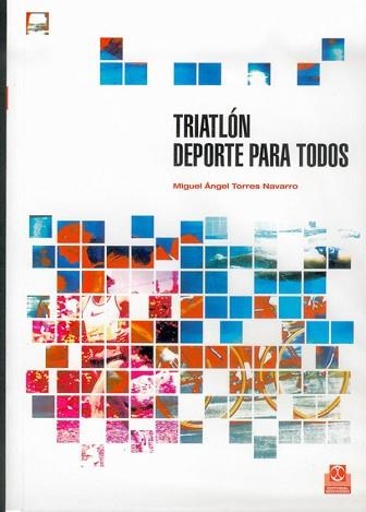 TRIATLON DEPORTE PARA TODOS | 9788480194990 | TORRES NAVARRO, MIGUEL ANGEL | Llibreria Aqualata | Comprar llibres en català i castellà online | Comprar llibres Igualada