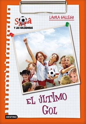 SARA Y LAS GOLEADORAS 6. EL ULTIMO GOL | 9788408095439 | GALLEGO, LAURA | Llibreria Aqualata | Comprar llibres en català i castellà online | Comprar llibres Igualada