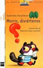 MORRIS, DIVIERTENOS (BVBL MORRIS 6) | 9788467541762 | KESELMAN, GABRIELA / LUCHINI, MAXIMILIANO | Llibreria Aqualata | Comprar llibres en català i castellà online | Comprar llibres Igualada