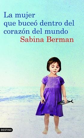 MUJER QUE BUCEO DENTRO DEL CORAZON DEL MUNDO, LA (A&D 1188) | 9788423342983 | BERMAN, SABINA | Llibreria Aqualata | Comprar llibres en català i castellà online | Comprar llibres Igualada