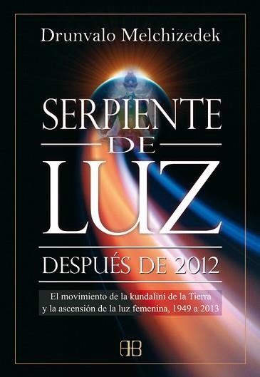 SERPIENTE DE LUZ : DESPUES DE 2012 : EL MOVIMIENTO DE LA KUN | 9788496111660 | DRUNVALO | Llibreria Aqualata | Comprar llibres en català i castellà online | Comprar llibres Igualada