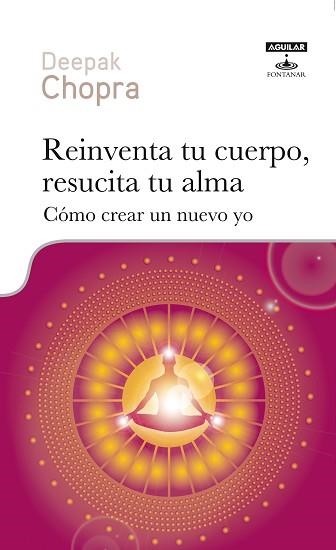 REINVENTA TU CUERPO, RESUCITA TU ALMA | 9788403600010 | CHOPRA, DEEPAK | Llibreria Aqualata | Comprar llibres en català i castellà online | Comprar llibres Igualada